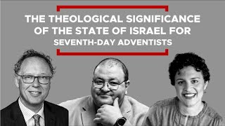 The Theological Significance of the State of Israel for Seventhday Adventists [upl. by Ulphia]