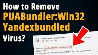 How to Remove PUABundler Win32 Yandexbundled  Manual Fix [upl. by Aivatan202]