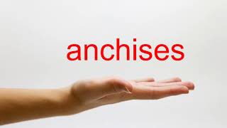 How to Pronounce anchises  American English [upl. by Laekim]