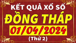 Xổ số Đồng Tháp ngày 1 tháng 4  XSDT  KQXSDT  SXDT  Xổ số kiến thiết Đồng Tháp hôm nay [upl. by Inhoj]