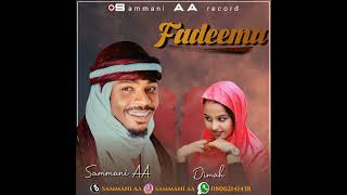 SAMMANI AA FADEEMA DEEMA AUDIO [upl. by Johathan10]