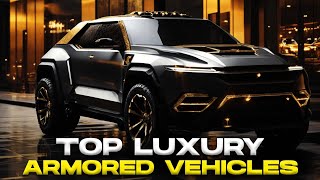 Top 10 Luxury Armored Vehicles You Never Seen [upl. by Aihseyn]