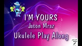 Im Yours  Jason Mraz  Ukulele Play Along [upl. by Manheim]