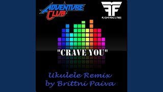 Crave You Flight Facilities Adventure Club Ukulele Remix [upl. by Eiduj103]