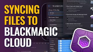 Syncing Files to Blackmagic Cloud [upl. by Enitselec]