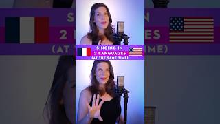 Singing in 2 LANGUAGES at the SAME TIME 🇫🇷🇺🇸 [upl. by Norma319]