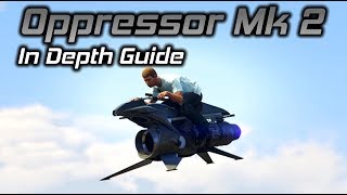 GTA Online Oppressor Mk 2 In Depth Guide Stats Tips and Tricks [upl. by Elorak]