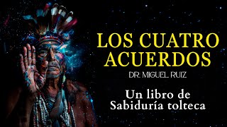 Los cuatro acuerdos  Don miguel Ruiz  Audiolibro completo RESUMEN en español [upl. by Aloysia]