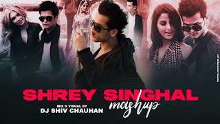 Shrey Singhal Mashup  2024  Dj Shiv Chauhan  Fallin For You  Teri Yadein  Jahaan Tum Ho  Khaab [upl. by Iad]