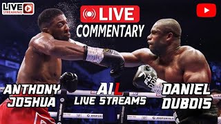 Anthony Joshua vs Daniel Dubois COMMENTARY BOXING audio coverage [upl. by Evvy]