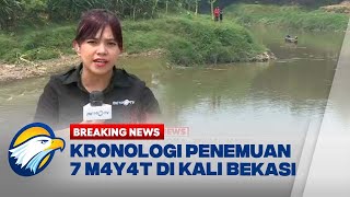 BREAKING NEWS  Kronologi Penemuan 7 M4y4t di Kali Bekasi [upl. by Llerrej]