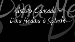 Musicas Antigas Xintido Cansado  Dina Medina é Splash [upl. by Flynn661]