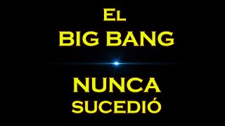 El Big Bang NUNCA SUCEDIÓ  Georges Lemaître inventó el Big Bang  El Big Bang refutado [upl. by Annil744]