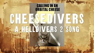 Cheesedivers  A Helldivers 2 Song helldivers2 [upl. by Meggs549]