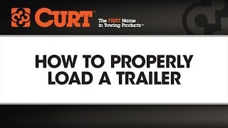 How to Properly Load a Trailer  CURT [upl. by Arde]