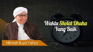 Waktu Sholat Dhuha Yang Baik  Hikmah Buya Yahya [upl. by Natalee443]