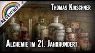 quotAlchemie im 21 Jahrhundertquot  Thomas Kirschner Regentreff 2013 [upl. by Nhaj671]