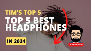 Top 5 Best Headphones in 2024 for HighQuality Audio [upl. by Ahsiaa]