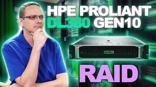 HPE ProLiant DL380 Gen10 Server  RAID Overview  Card Options  Installation  RAID Configuration [upl. by Hasty]