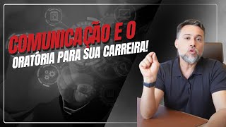 Como melhorar sua comunicação e oratória para sua carreira [upl. by Richy]