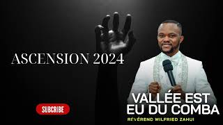 ASCENSION 2024  RÉVÉREND WILFRIED ZAHUI [upl. by Bruns]