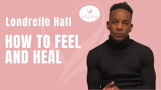 How to Feel and Heal with Londrelle Hall  Koya Webb [upl. by Scammon778]