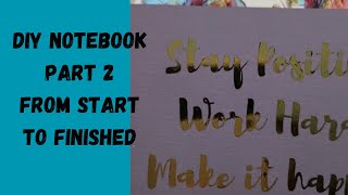 DIY NOTEBOOK FROM START TO FINISHED PART 2 [upl. by Noiemad]