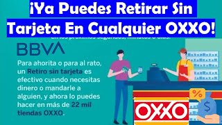 Ya Puedes Retirar Sin Tarjeta En Cualquier OXXO Usando Tu Cuenta BBVA Retiros En Efectivo [upl. by Sinegra375]