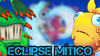 ECLIPSE MÍTICO My Singing Monsters [upl. by Lala]