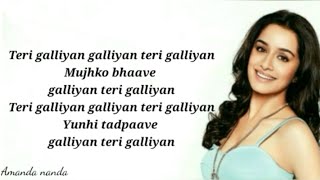 Galliyan  Lyrics Shraddha Kapoor Ek Villain [upl. by Bazar774]