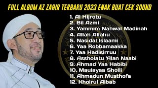 FULL ALBUM SHOLAWAT AZ ZAHIR TERBARU 2023 AL HIJROTU VIRAL TIKTOK FULL BASS HOREG [upl. by Harbed809]