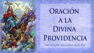 ORACION A LA DIVINA PROVIDENCIA  Para iniciar el mes [upl. by Gleason]