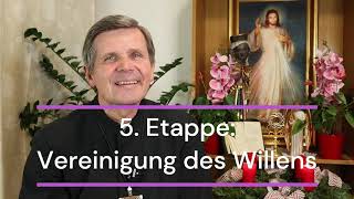 5 Etappe Vereinigung mit Gottes Willen [upl. by Blas]