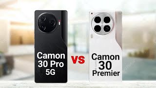 Tecno Camon 30 Pro 5G vs Tecno Camon 30 Premier [upl. by Ellehctim]