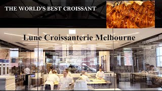 THE WORLDS BEST CROISSANT LUNE CROISSANTERIE MELBOURNE AUSTRALIA [upl. by Ennoira]