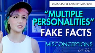 FAKE FACTS Misconceptions about MULTIPLE PERSONALITIES DID  Dissociative Identity Disorder [upl. by Nylevol]