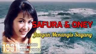 SAFURA amp ONEY  Jangan Menangis Sayang HQ AUDIO LIRIK [upl. by Ardnalahs213]