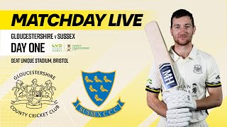 MATCHDAY LIVE  Gloucestershire v Sussex  DAY ONE  LV Insurance County Championship [upl. by Silecara]