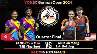 TANG Chun Man TSE Ying Suet vs TAN Kian Meng LAI Pei Jing  German Open 2024 Badminton  QF [upl. by Aden]