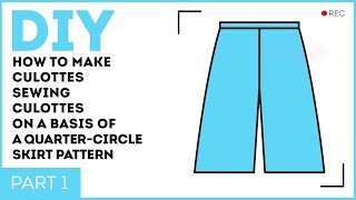 DIY How to make culottes Sewing culottes on a basis of a quartercircle skirt pattern [upl. by Ainoet776]