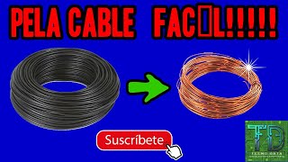 COMO PELAR CABLES DE MANERA SENCILLA Y RAPIDA PARA SACAR EL COBRE PELACABLES LA MEJOR IDEA [upl. by Dlonyer148]