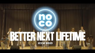 Better Next Lifetime ICCA 2023  No Comment A Cappella [upl. by Wharton]