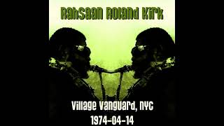 Rahsaan Roland Kirk  19740414 Village Vanguard NYC [upl. by Laris934]