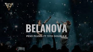 BELANOVA X PESO PLUMA X TITO DOUBLE P ineditas corridos pesopluma titodoublep [upl. by Ofelia306]