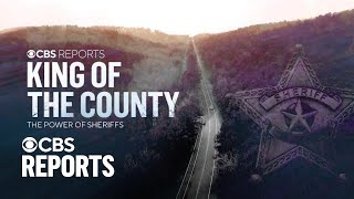 King of the County The Power of Sheriffs  CBS Reports [upl. by Lahsiv192]