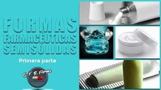 Formas Farmacéuticas Semisólidas  1a Parte [upl. by Etnoled]