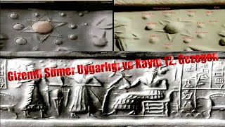 Gizemli Sümer Uygarlığı ve Kayıp 12 Gezegen [upl. by Dollie]