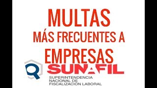 Multas de SUNAFIL a Empresas Infracciones Frecuentes Asesoría Legal [upl. by Haukom725]