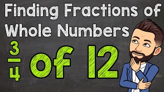 How to Find a Fraction of a Whole Number  Fractions of Whole Numbers [upl. by Leeanne]