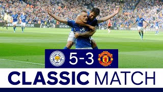 Famous Foxes Comeback vs The Red Devils  Leicester City 5 Manchester United 3  Classic Matches [upl. by Eyanaj]